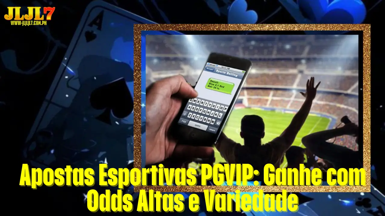 Apostas Esportivas PGVIP: Ganhe com Odds Altas e Variedade