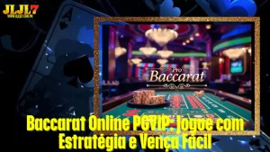 Baccarat Online PGVIP: Jogue com Estratégia e Vença Fácil