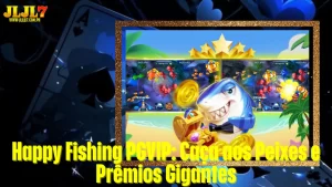 Happy Fishing PGVIP: Caça aos Peixes e Prêmios Gigantes