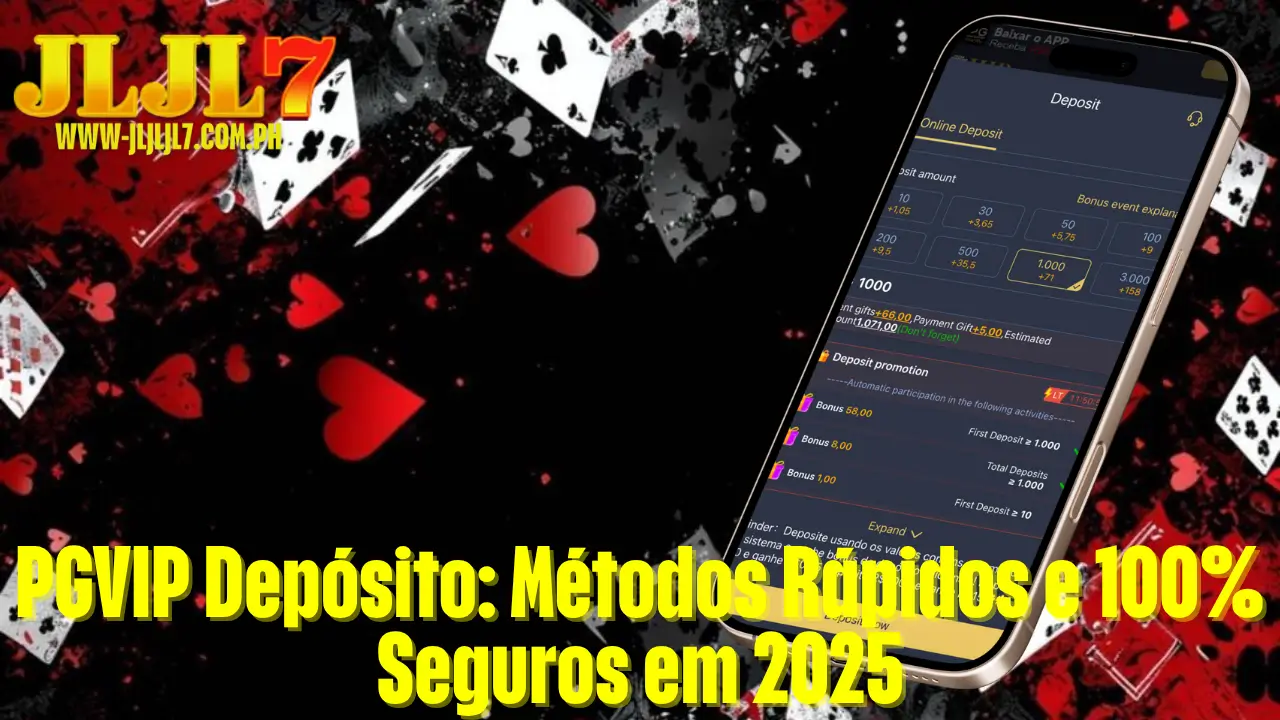 PGVIP Depósito: Métodos Rápidos e 100% Seguros em 2025