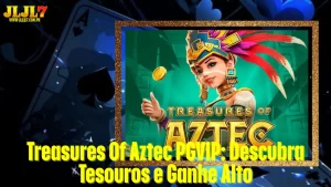 Treasures Of Aztec PGVIP: Descubra Tesouros e Ganhe Alto